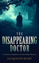 The Disappearing Doctor : A page-turning Victorian murder-mystery with twists that will keep you guessing-9781036701420