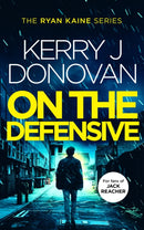 On the Defensive : Book 3 in the Ryan Kaine series-9781036701659