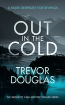 Out In The Cold : A spine-tingling police procedural with twists that will leave you breathless-9781036702038