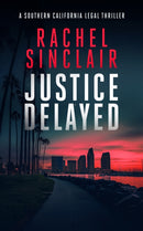 Justice Delayed : A Southern California legal thriller-9781036702915