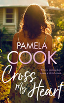 Cross My Heart : A Women's Fiction Novel About Losing Everything-and Finding What Matters Most-9781036704285