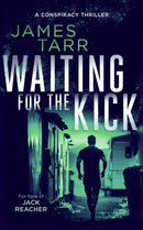 Waiting For The Kick : A Gripping Conspiracy Thriller-9781036707132