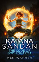 Katana Sandan: The Code of Bodhidharma