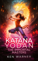 Katana Yodan: The Immortal Masters