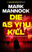 DIE AS YOU KILL