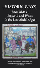 Historic Ways Road Map of England and Wales in the Late Middle Ages : Showing major highways, bridges, towns, inns, castles, great houses, cathedrals, monasteries and battlefields-9781036923792