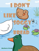 I Don't Like Soggy Bread-9781037100529