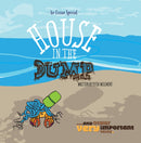 House in the Dump : .and other very important tales.-9781037101281