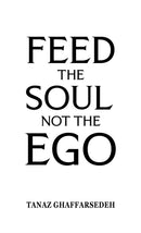 Feed the Soul Not the Ego-9781037101625