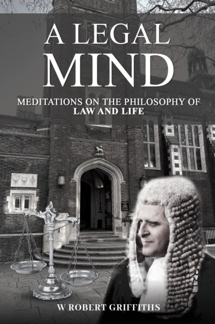 A Legal Mind : Meditations on the Philosophy of Law and Life-9781037103872