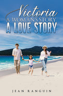 Victoria: A Woman's Story, A Love Story-9781037104220