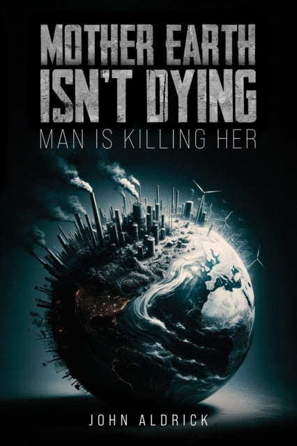 Mother Earth Isn’t Dying