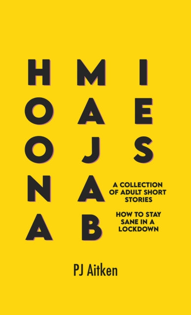 Hoonamajabies - A Collection of Adult Short Stories : How to Stay Sane in a Lockdown-9781037104701
