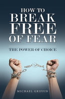 How to Break Free of Fear