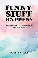 Funny Stuff Happens : Entertaining Real Life Stories from the 1950s to the 2020s-9781037111143