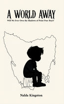 A World Away : Will We Ever Own the Shadows of Point Puer Boys?-9781037111822