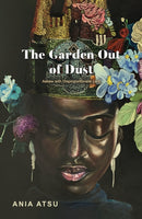 The Garden Out of Dust