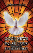 Good News vs False News Revealed by The Holy Spirit