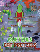 Quetzals Eat Pretzels