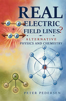 REAL Electric Field Lines? - Alternative Physics and Chemistry