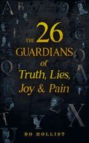 The 26 Guardians of Truth, Lies, Joy & Pain