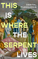 This is Where the Serpent Lives : `Set to be a standout novel of 2026' (Guardian) from a prizewinning `literary magician' (The Times)-9781037200052