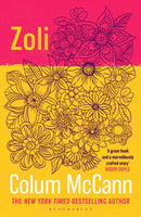 Zoli : From the New York Times-bestselling, National Book Award-winning, Booker Prize-longlisted author of Apeirogon and Let the Great World Spin-9781037204227