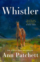 PRE-ORDER NOW Whistler by Ann Patchett - signed edition