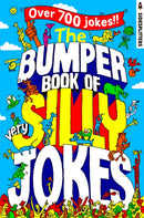 Bumper Book of Very Silly Jokes: Over 700 Laugh-Out-Loud Jokes!