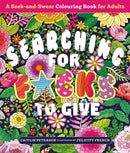 Searching for F*cks to Give : A Seek-and-Swear Colouring Book for Adults-9781037400964