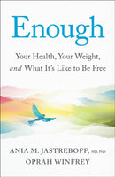 Enough : Your Health, Your Weight, and What It's Like To Be Free-9781037407086