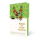 Before We Forget Kindness