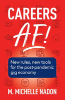 Careers AF! (2nd Edition) : New Rules, New Tools for the Post-Pandemic Gig Economy-9781039126480