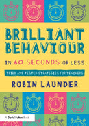 Brilliant Behaviour in 60 Seconds or Less : Tried and Tested Strategies for Teachers-9781041000501