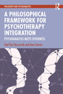 A Philosophical Framework for Psychotherapy Integration : Psychoanalysis Meets Otherness-9781041000860