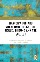 Emancipation and Vocational Education: Skills, Bildung and the Subject-9781041000945