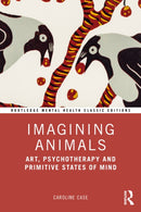 Imagining Animals : Art, Psychotherapy and Primitive States of Mind-9781041002475