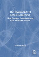 The Human Side of School Leadership : How Courage, Connection and Care Transform Culture-9781041003052