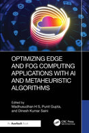 Optimizing Edge and Fog Computing Applications with AI and Metaheuristic Algorithms-9781041003540
