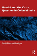 Gandhi and the Caste Question in Colonial India-9781041005506