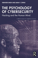 The Psychology of Cybersecurity : Hacking and the Human Mind-9781041005704