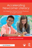 Accelerating Newcomer Literacy : An Integrated Writing Process Playbook for English Learners-9781041005834
