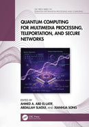 Quantum Computing for Multimedia Processing, Teleportation, and Secure Networks-9781041006954