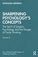 Sharpening Psychology's Concepts : The Spirit of Jungian Psychology and the Danger of Faulty Thinking-9781041007395