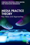 Media Practice Theory : Key Ideas and Approaches-9781041007968