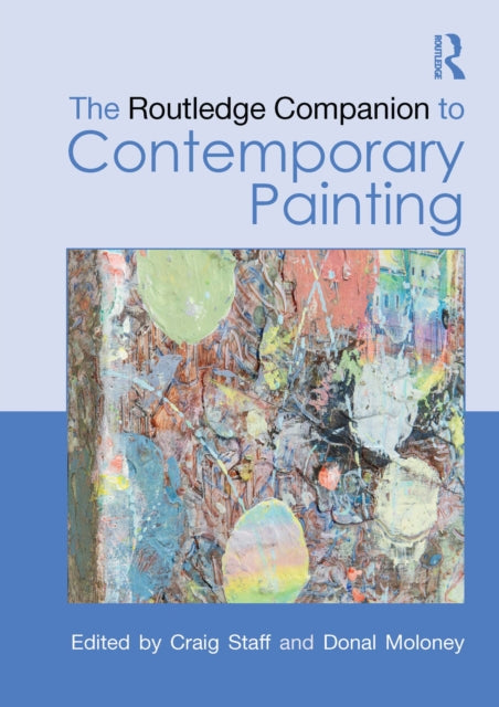 The Routledge Companion to Contemporary Painting