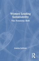 Women Leading Sustainability : The Feminine Shift-9781041008590