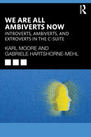 We Are All Ambiverts Now : Introverts, Ambiverts, and Extroverts in the C-Suite-9781041009108
