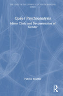 Queer Psychoanalysis : Minor Clinic and Deconstruction of Gender-9781041010302