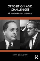 Opposition and Challenges : B.R. Ambedkar and Malcolm X-9781041010456